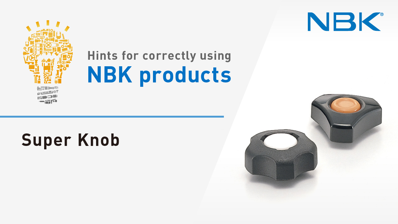 Hints for correctly using NBK products: Super Knobs
